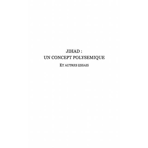 Jihad un concept polysemique  et autres essais / Hors-collection, Lamchichi Abderrahim