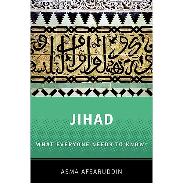 Jihad: What Everyone Needs to Know, Asma Afsaruddin