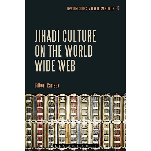 Jihadi Culture on the World Wide Web, Gilbert Ramsay