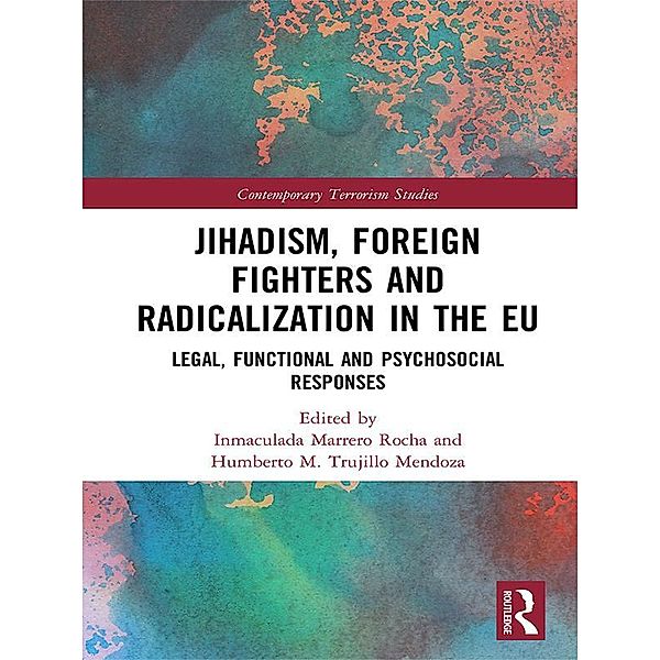 Jihadism, Foreign Fighters and Radicalization in the EU