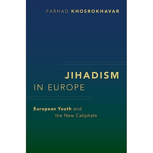 Jihadism in Europe, Farhad Khosrokhavar