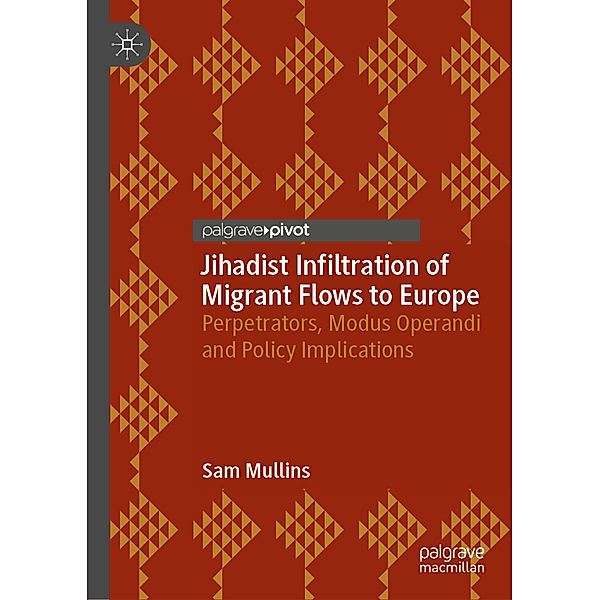 Jihadist Infiltration of Migrant Flows to Europe, Sam Mullins