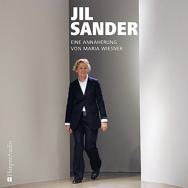 Jil Sander – Eine Annäherung (ungekürzt), Maria Wiesner
