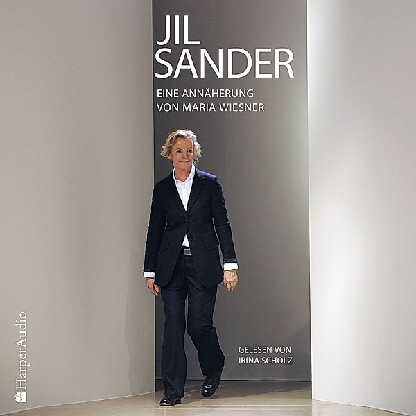 Jil Sander – Eine Annäherung (ungekürzt), Maria Wiesner