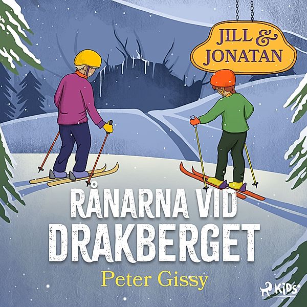 Jill och Jonatan - 5 - Rånarna vid Drakberget , Peter Gissy