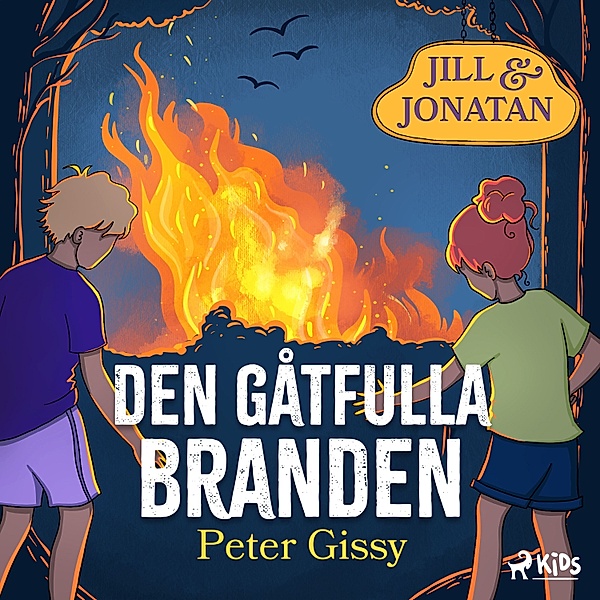Jill och Jonatan - 7 - Den gåtfulla branden , Peter Gissy