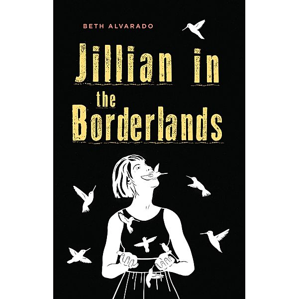 Jillian in the Borderlands, Beth Alvarado