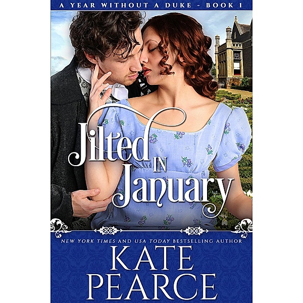 Jilted In January (A Year Without a Duke, #1) / A Year Without a Duke, Kate Pearce