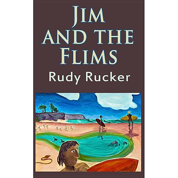 Jim and the Flims, Rudy Rucker