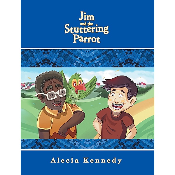 Jim and the Stuttering Parrot, Alecia Kennedy