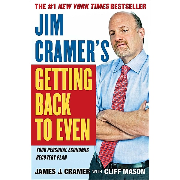 Jim Cramer's Getting Back to Even, James J. Cramer