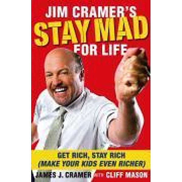 Jim Cramer's Stay Mad for Life, James J. Cramer