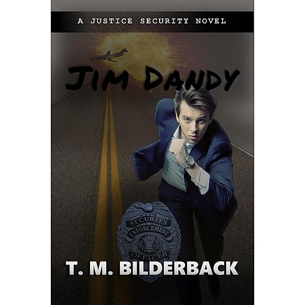 Jim Dandy - A Justice Security Novel / Justice Security, T. M. Bilderback