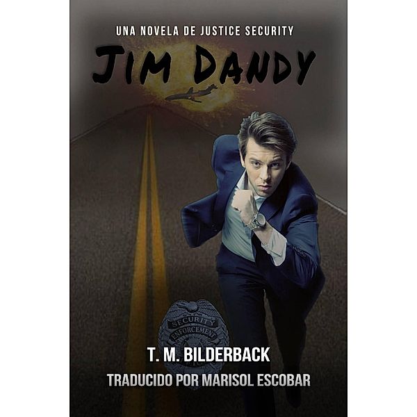 Jim Dandy (Justice Security) / Justice Security, T. M. Bilderback