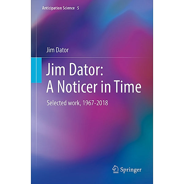 Jim Dator: A Noticer in Time, Jim Dator