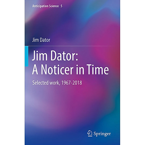 Jim Dator: A Noticer in Time, Jim Dator