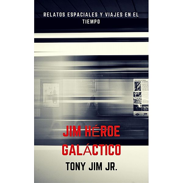 Jim Héroe Galáctico, Tony Jim