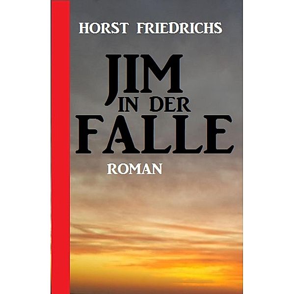 Jim in der Falle, Horst Friedrichs