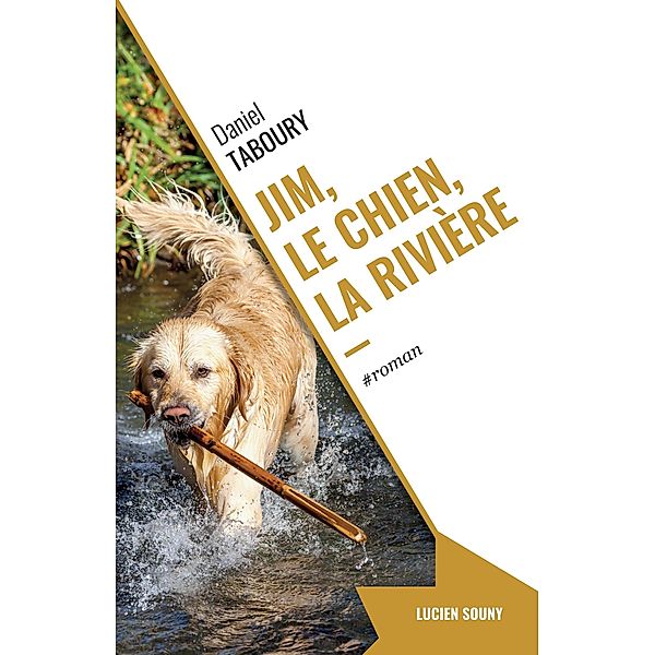 Jim, le chien, la rivière, Daniel Taboury