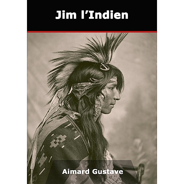 Jim l'Indien, Gustave Aimard
