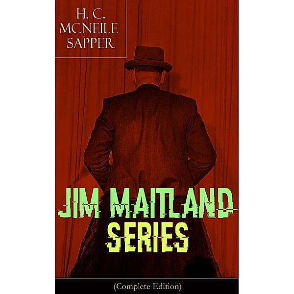 JIM MAITLAND SERIES (Complete Edition), H. C. McNeile, Sapper
