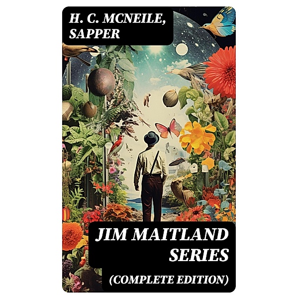JIM MAITLAND SERIES (Complete Edition), H. C. McNeile, Sapper