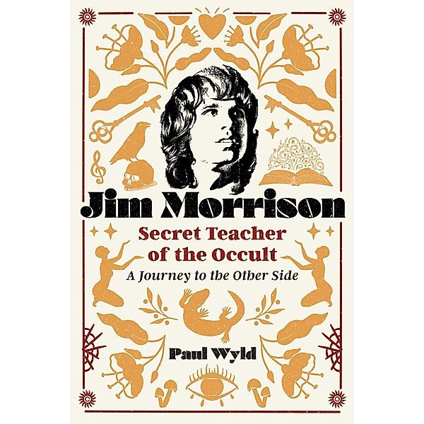 Jim Morrison, Secret Teacher of the Occult, Paul Wyld
