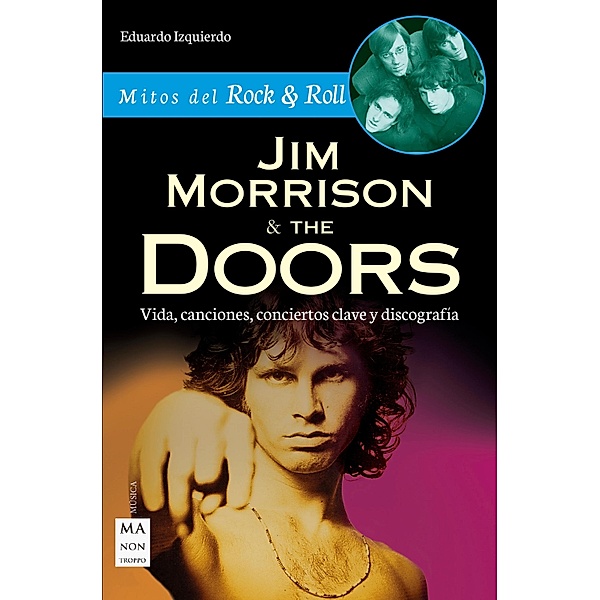 Jim Morrison & The Doors / Mitos del Rock & Roll, Eduardo Izquierdo