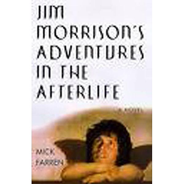 Jim Morrison's Adventures in the Afterlife, Mick Farren