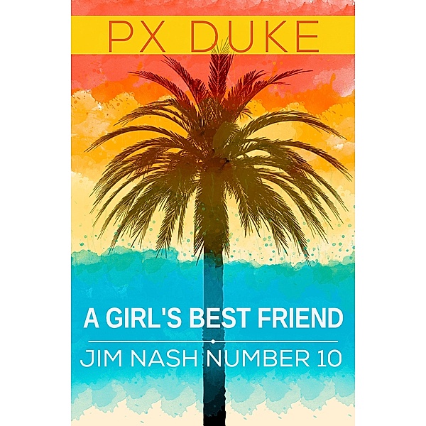 Jim Nash Adventures: A Girl's Best Friend, P X Duke