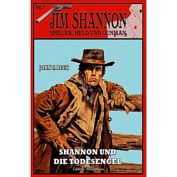 Jim Shannon #7: Shannon und die Todesengel, John F. Beck
