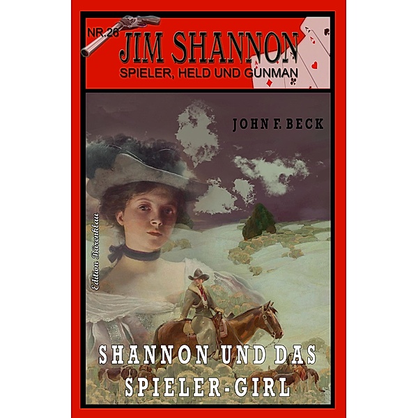 JIM SHANNON Band 26: Shannon und das Spieler-Girl, John F. Beck
