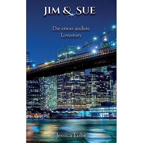 Jim & Sue - Die etwas andere Lovestory, Jessica Lobe