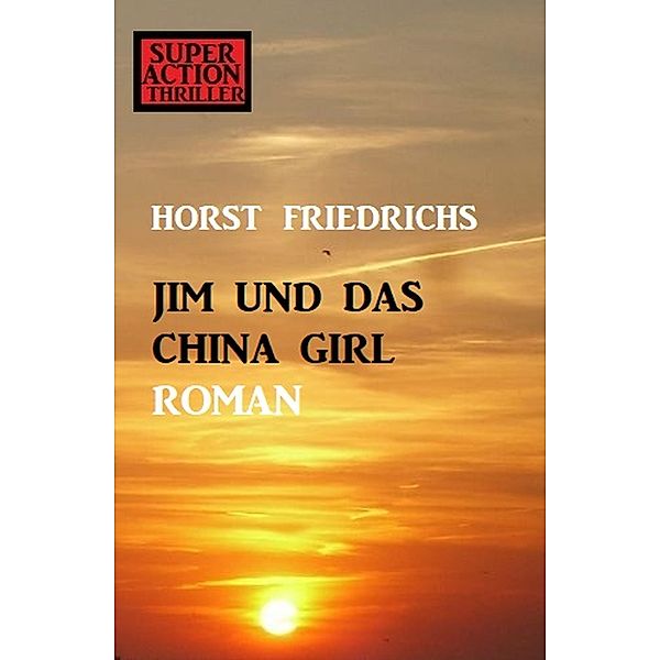 Jim und das China-Girl, Horst Friedrichs