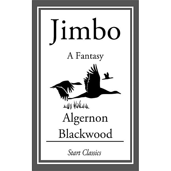 Jimbo, Algernon Blackwood