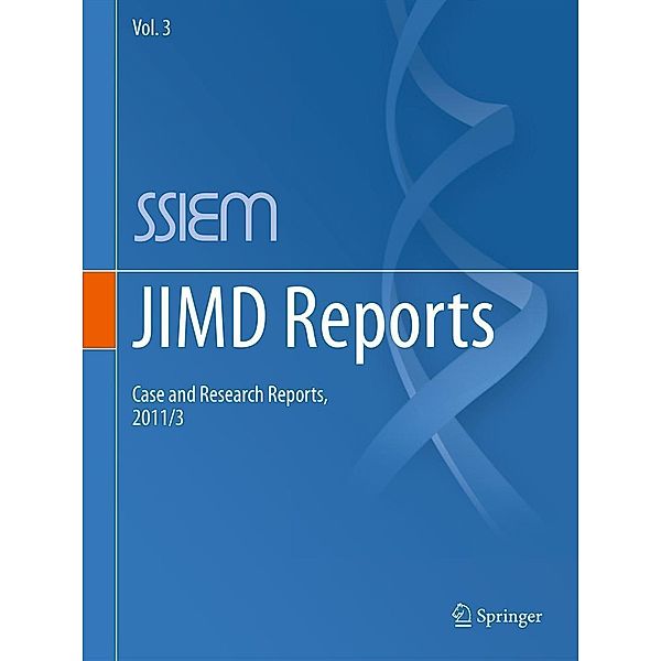 JIMD Reports - Case and Research Reports, 2011/3 / JIMD Reports Bd.3