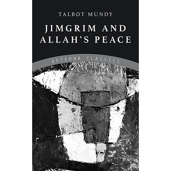 Jimgrim and Allah's Peace, Talbot Mundy