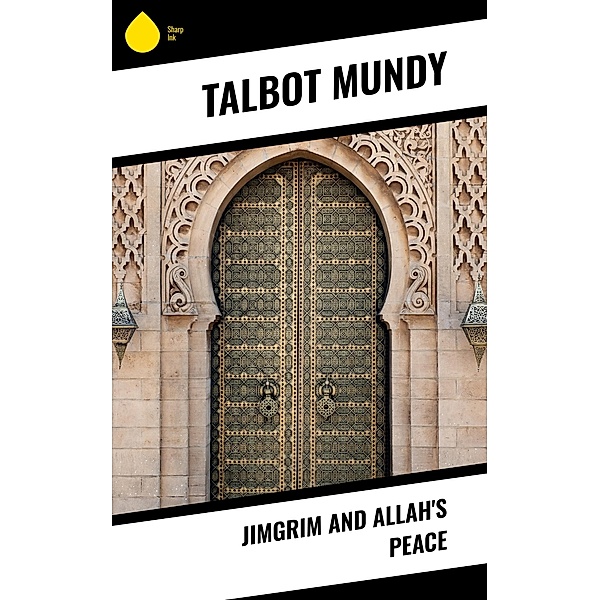 Jimgrim and Allah's Peace, Talbot Mundy
