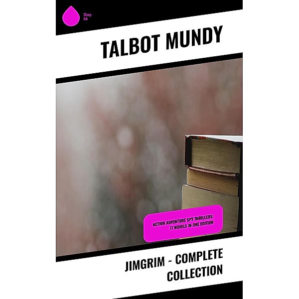 Jimgrim - Complete Collection, Talbot Mundy