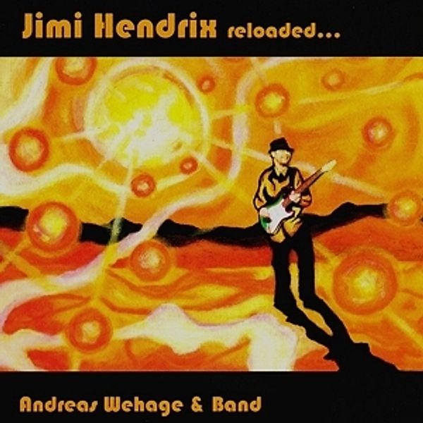 Jimi Hendrix Reloaded..., Andreas & Band Wehage