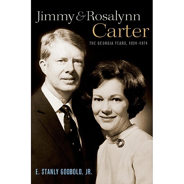 Jimmy and Rosalynn Carter, Jr. , E. Stanly Godbold