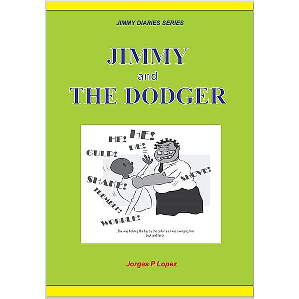 Jimmy and the Dodger (JIMMY DIARIES SERIES, #5) / JIMMY DIARIES SERIES, Jorges P. Lopez