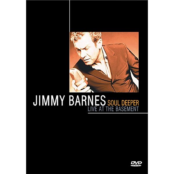 Jimmy Barnes - Soul Deeper - Live At The Basement, Jimmy Barnes