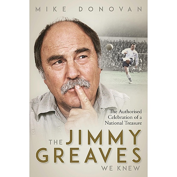 Jimmy Greaves We Knew / Pitch Publishing, Mike Donovan