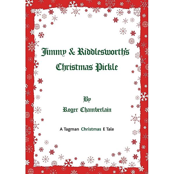 Jimmy & Riddlesworth's Christmas Pickle, Roger Chamberlain