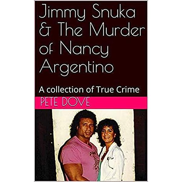 Jimmy Snuka & The Murder of Nancy Argentino, Pete Dove