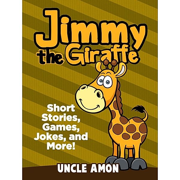 Jimmy the Giraffe: Short Stories, Games, Jokes, and More!, Uncle Amon