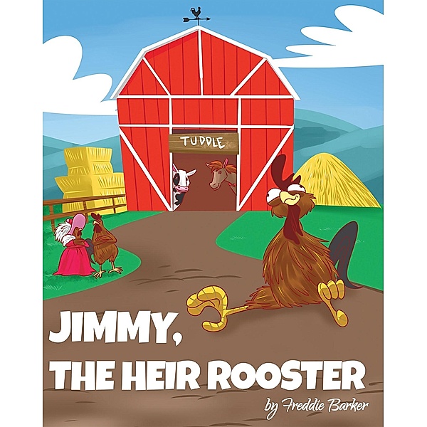 Jimmy, the Heir Rooster, Freddie Barker