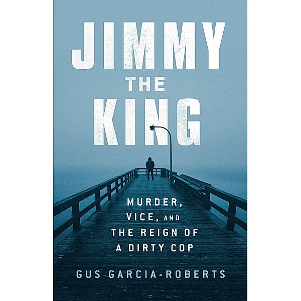 Jimmy the King, Gus Garcia-Roberts