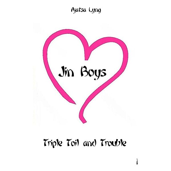 Jin Boys: Jin Boys Volume 1: Triple Toil And Trouble, Ajatsa Lyng